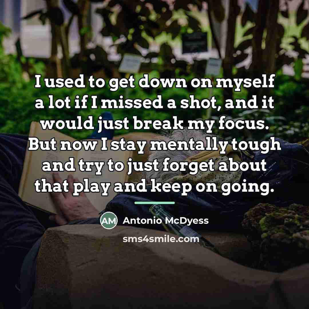 “I used to get down on myself a lot if…” quote by Antonio McDyess