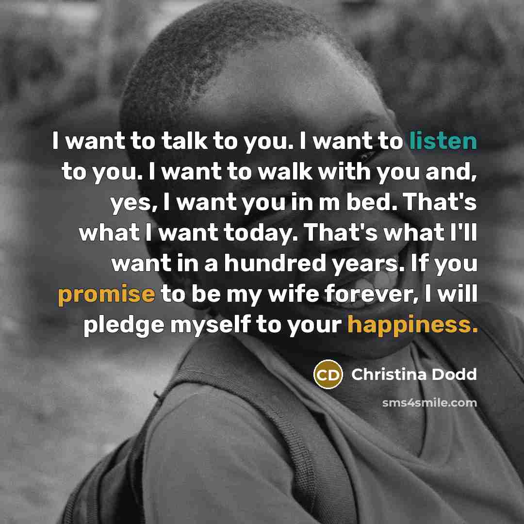 “I want to talk to you. I want to listen…” quote by Christina Dodd