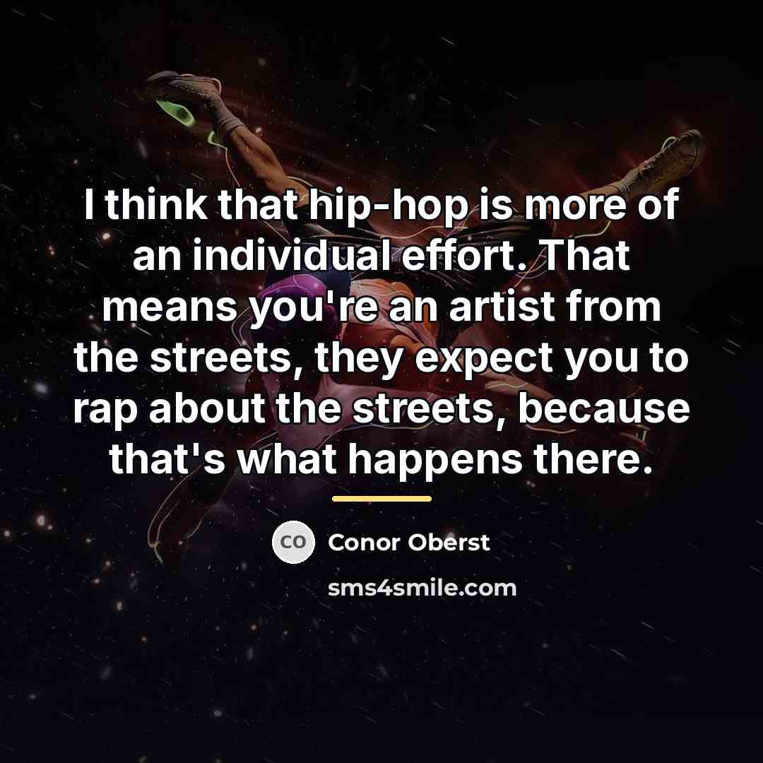 “I think that hip-hop is more of an individual effort.…” quote by Conor Oberst