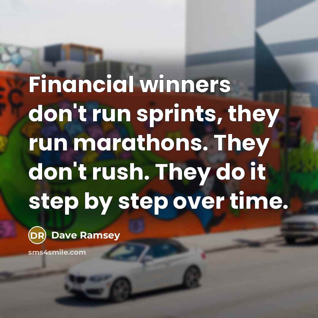 “Financial winners don't run sprints, they run marathons. They don't…” quote by Dave Ramsey