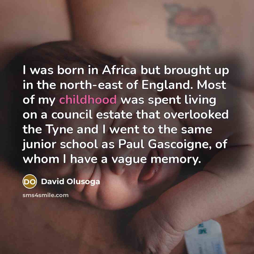 “I was born in Africa but brought up in the…” quote by David Olusoga