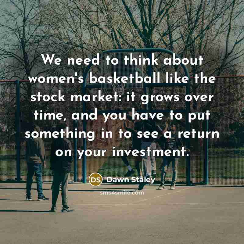 “We need to think about women's basketball like the stock…” quote by Dawn Staley