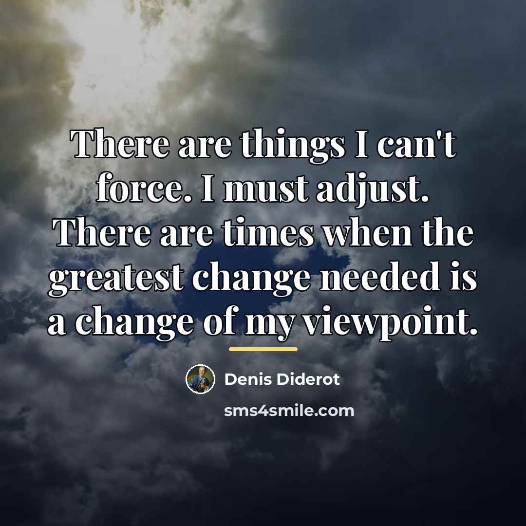 “There are things I can't force. I must adjust. There…” quote by Denis Diderot