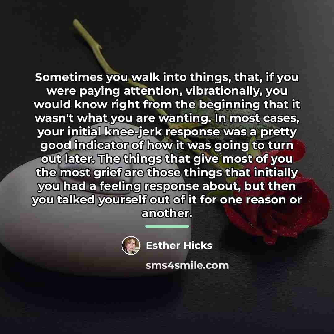 “Sometimes you walk into things, that, if you were paying…” quote by Esther Hicks