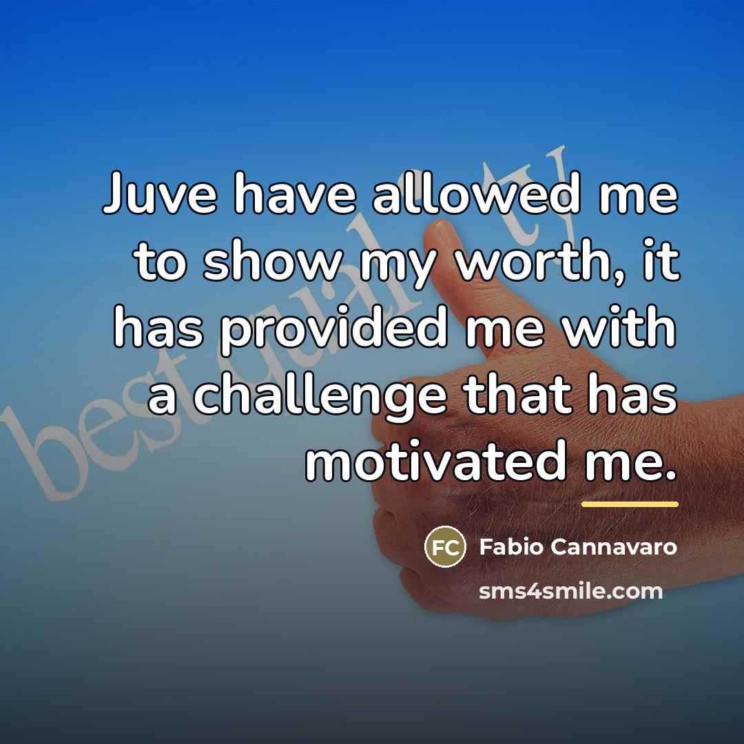 “Juve have allowed me to show my worth, it has…” quote by Fabio Cannavaro