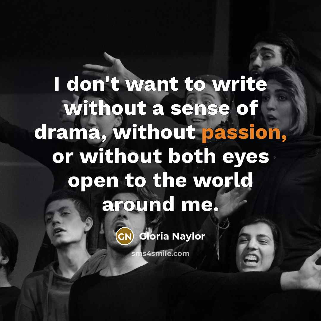 “I don't want to write without a sense of drama,…” quote by Gloria Naylor