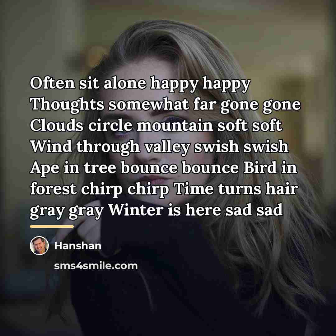 “Often sit alone happy happy Thoughts somewhat far gone gone…” quote by Hanshan