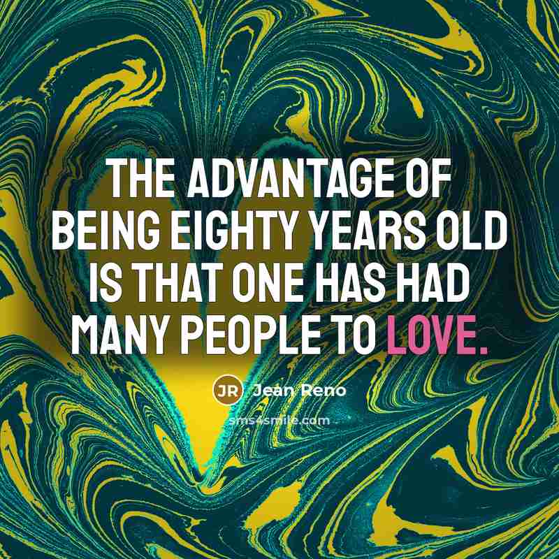 “The advantage of being eighty years old is that one…” quote by Jean Reno