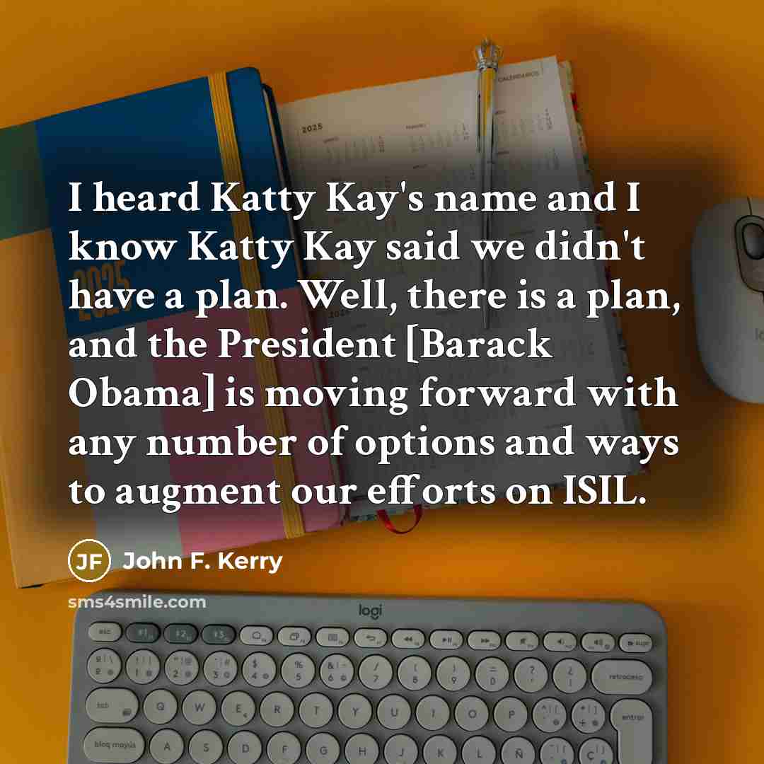 “I heard Katty Kay's name and I know Katty Kay…” quote by John F. Kerry