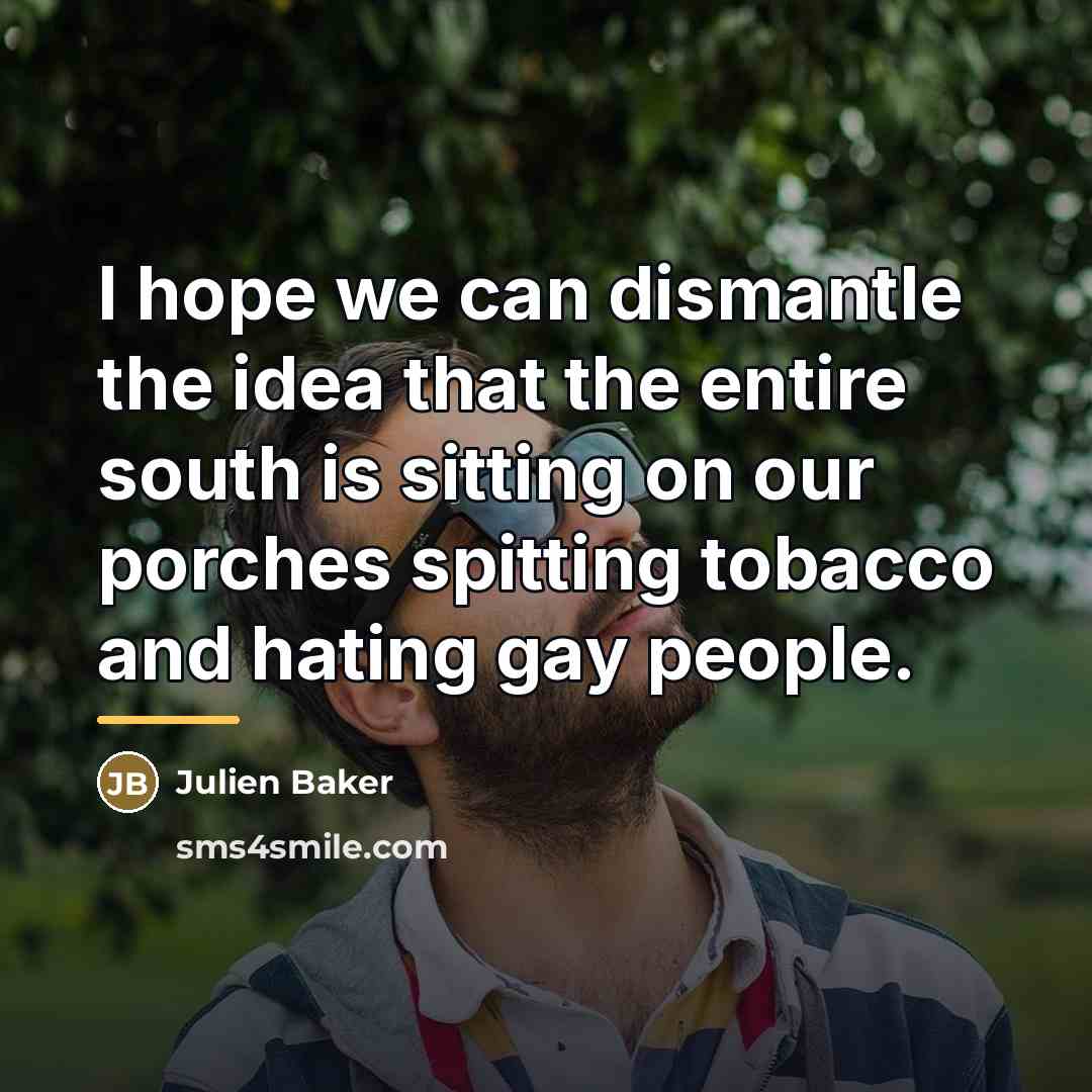 “I hope we can dismantle the idea that the entire…” quote by Julien Baker