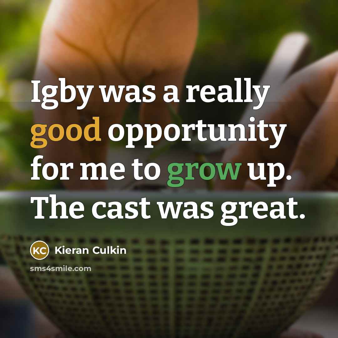 “Igby was a really good opportunity for me to grow…” quote by Kieran Culkin