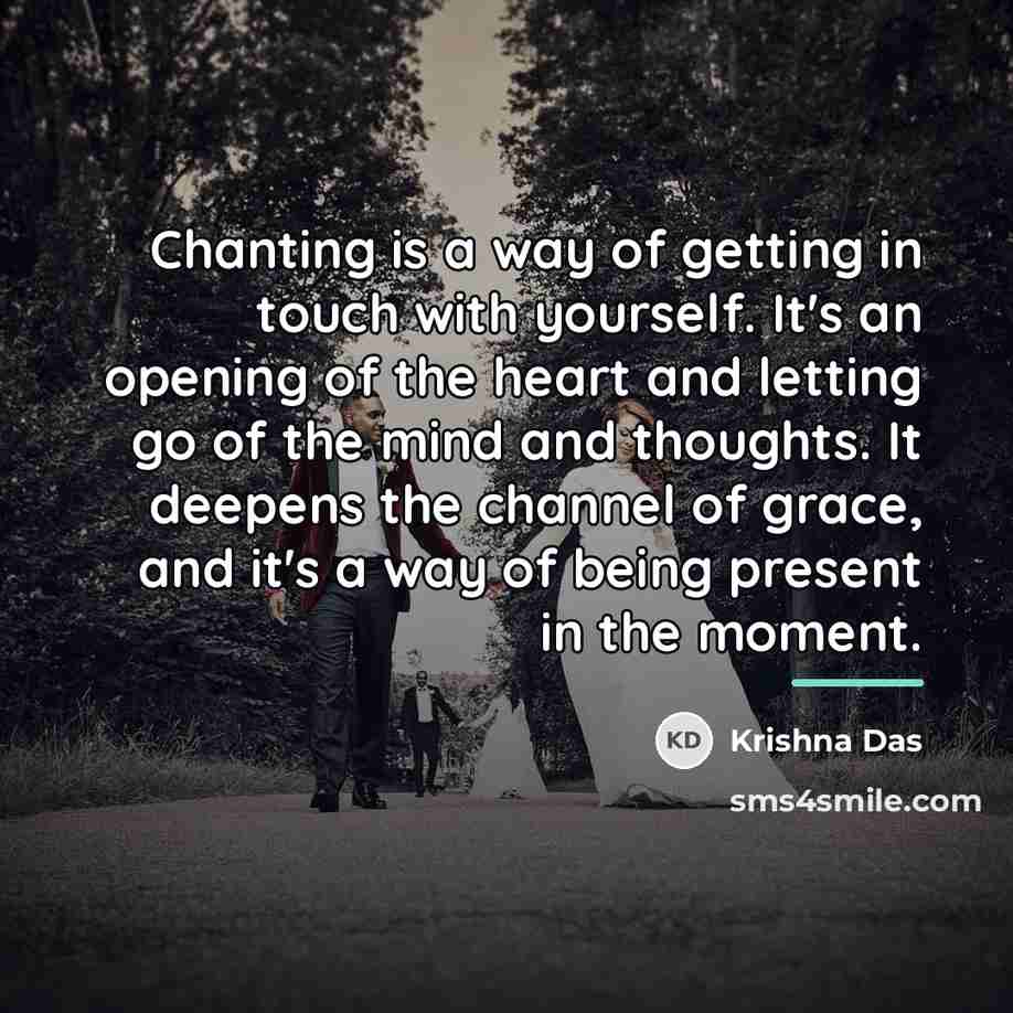 “Chanting is a way of getting in touch with yourself.…” quote by Krishna Das