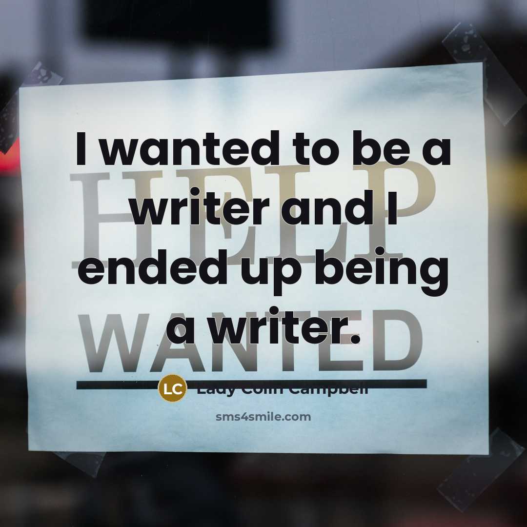 “I wanted to be a writer and I ended up…” quote by Lady Colin Campbell