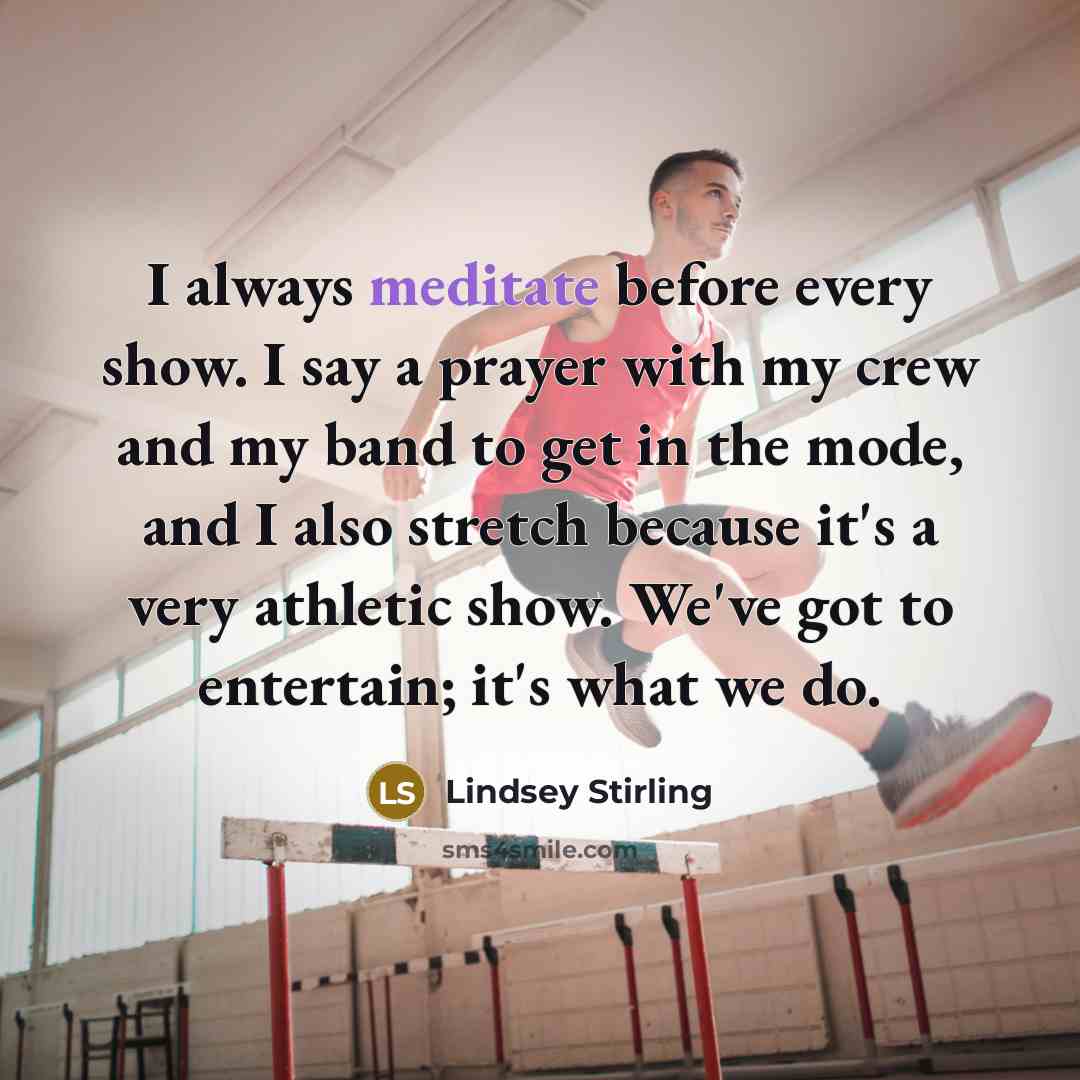 “I always meditate before every show. I say a prayer…” quote by Lindsey Stirling