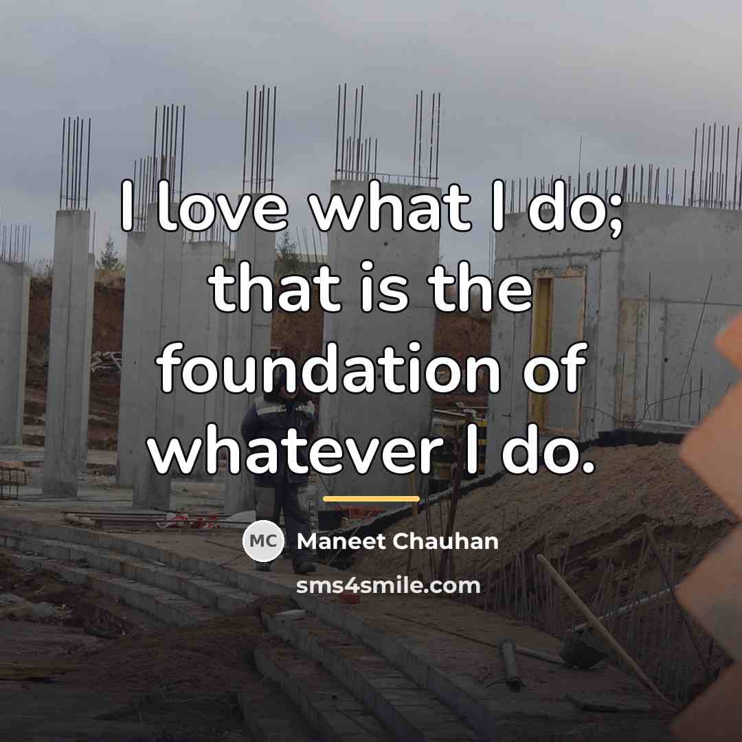 “I love what I do; that is the foundation of…” quote by Maneet Chauhan