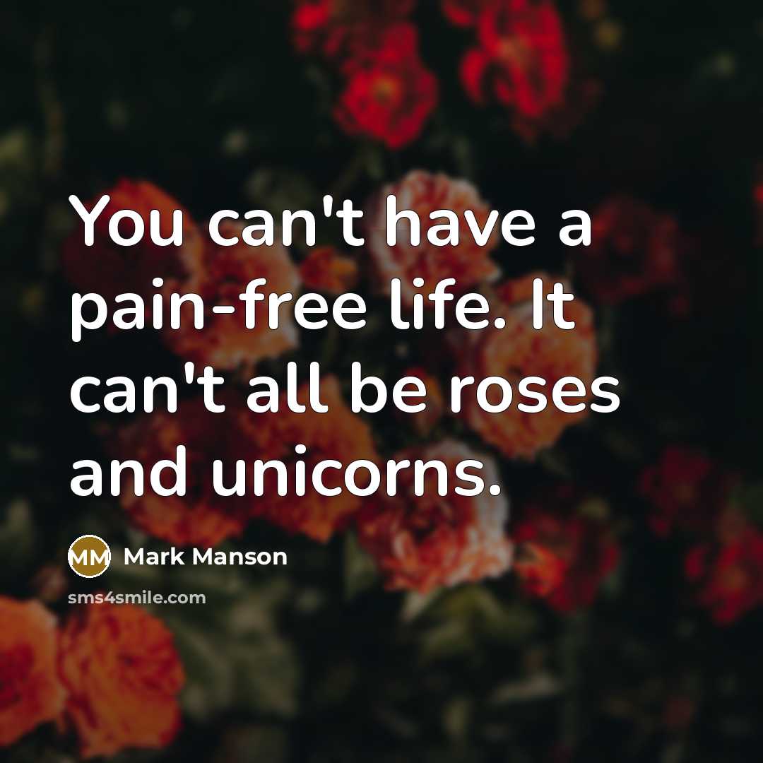 “You can't have a pain-free life. It can't all be…” quote by Mark Manson