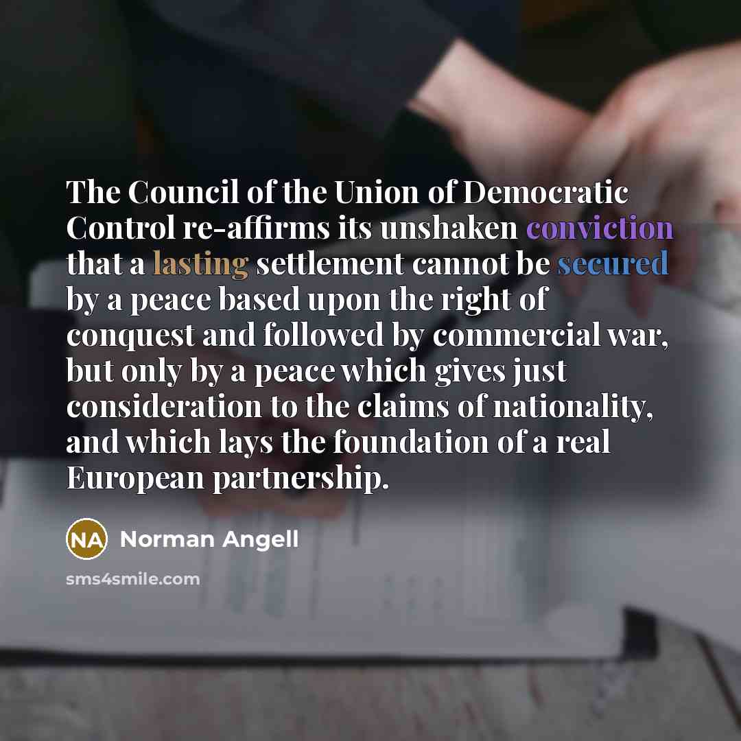 “The Council of the Union of Democratic Control re-affirms its…” quote by Norman Angell