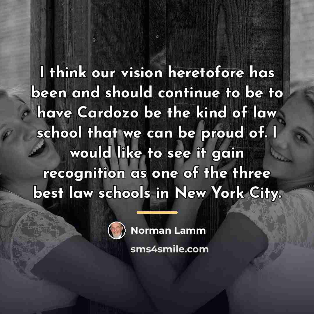 “I think our vision heretofore has been and should continue…” quote by Norman Lamm