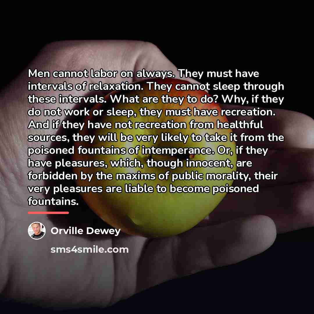 “Men cannot labor on always. They must have intervals of…” quote by Orville Dewey