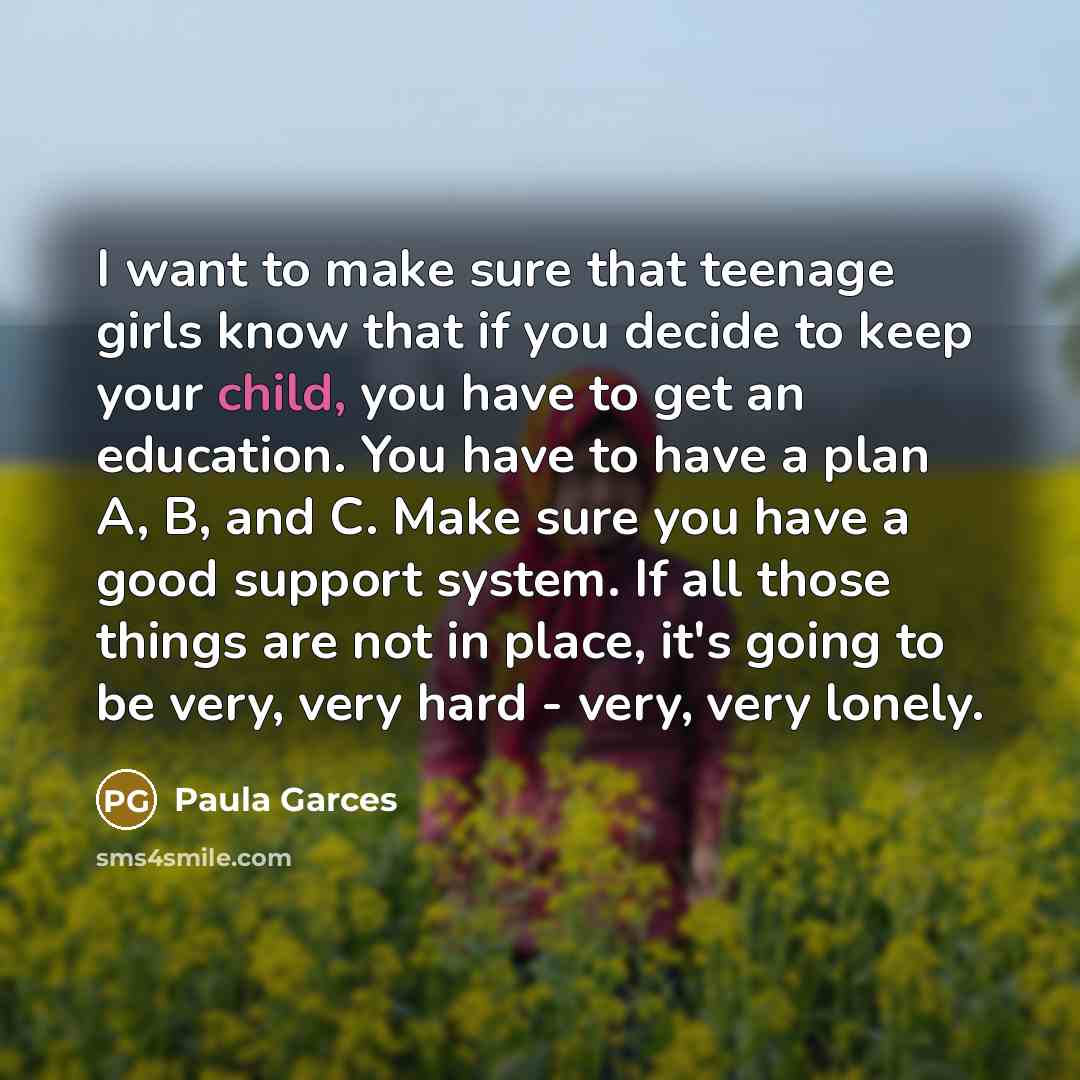 “I want to make sure that teenage girls know that…” quote by Paula Garces