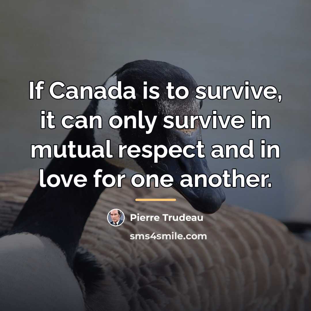 “If Canada is to survive, it can only survive in…” quote by Pierre Trudeau