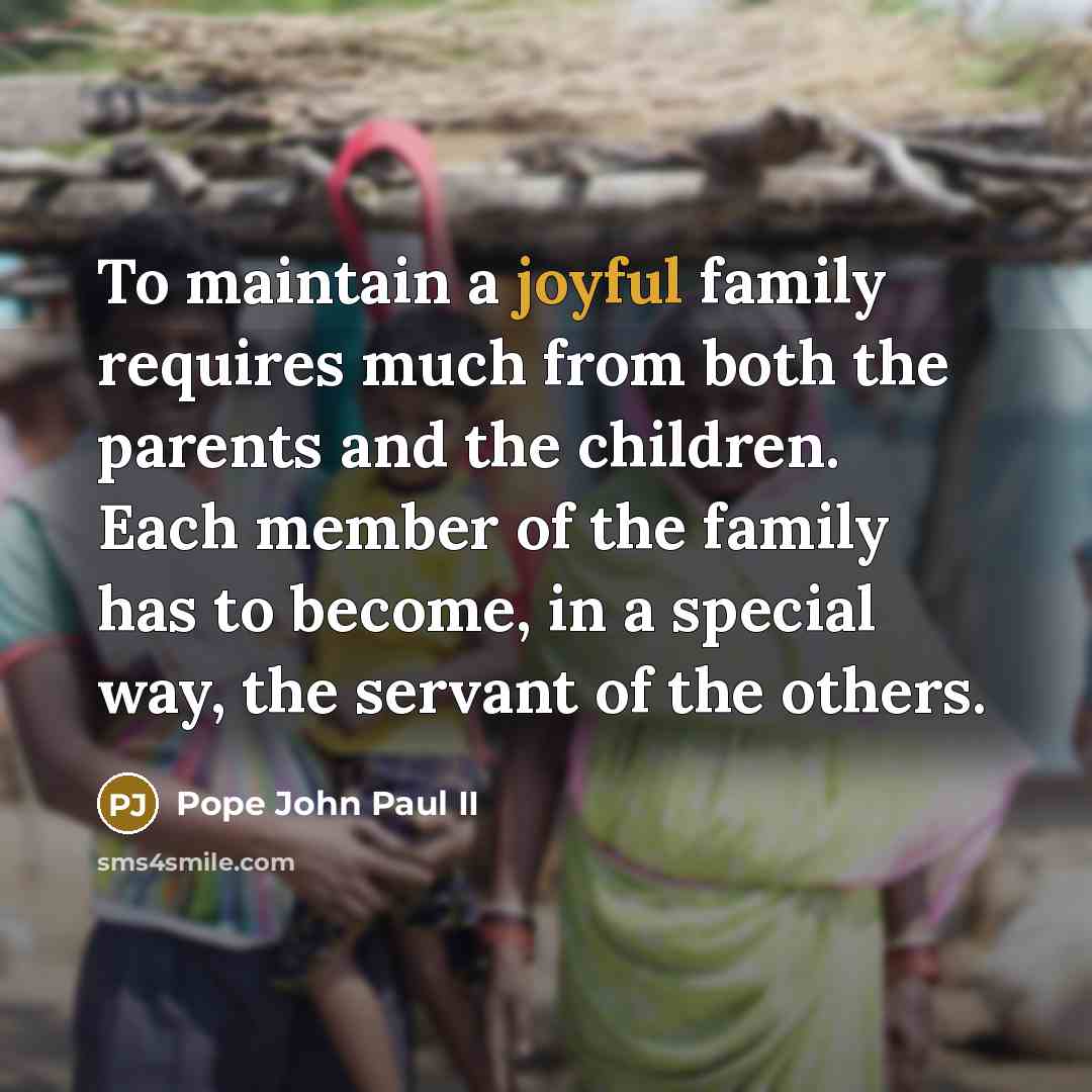 “To maintain a joyful family requires much from both the…” quote by Pope John Paul II