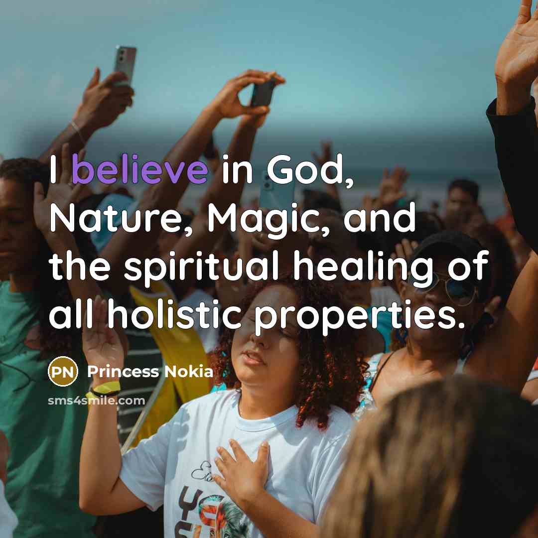 “I believe in God, Nature, Magic, and the spiritual healing…” quote by Princess Nokia