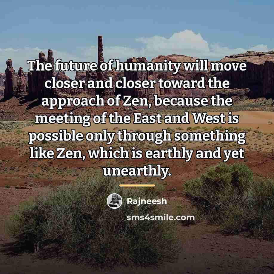 “The future of humanity will move closer and closer toward…” quote by Rajneesh
