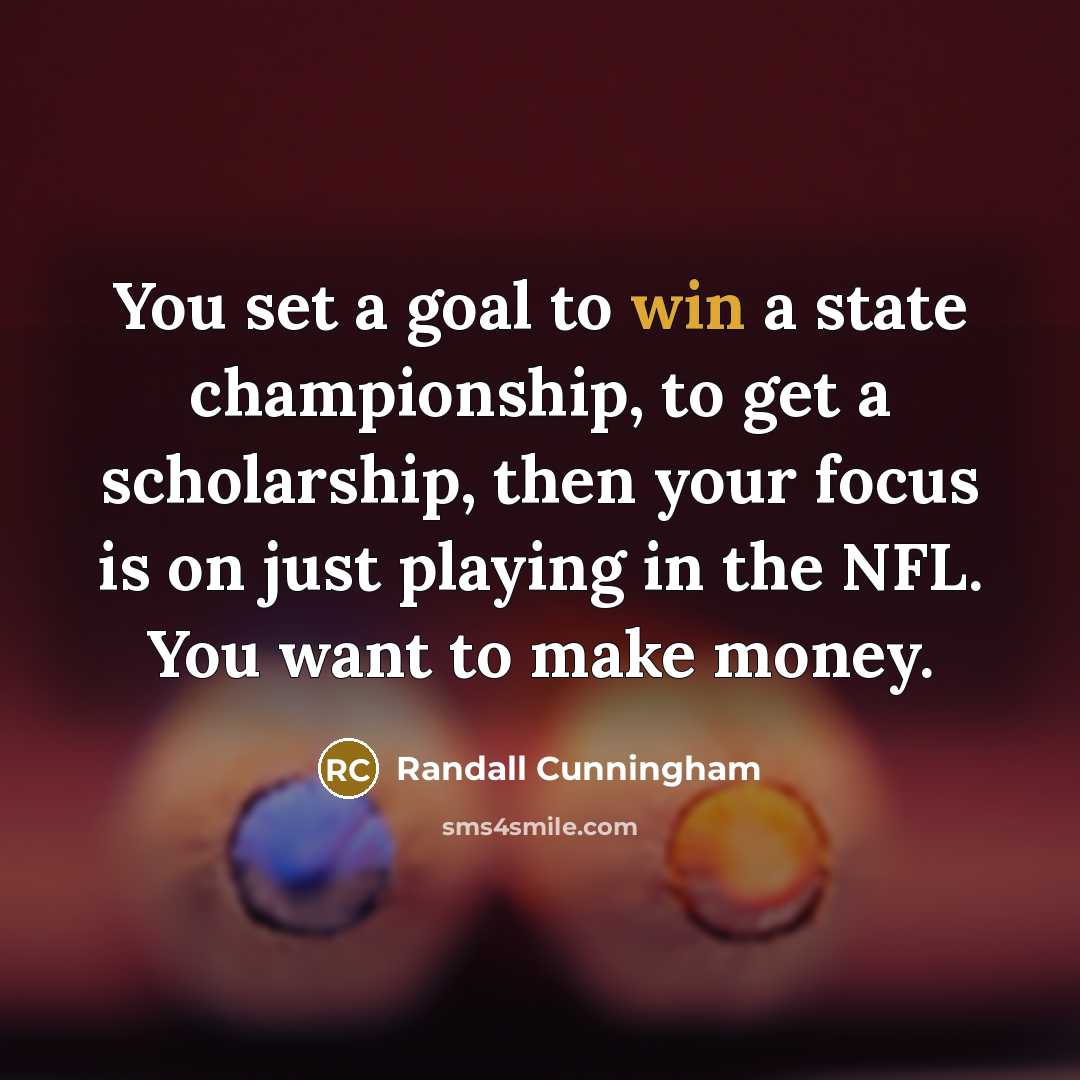 “You set a goal to win a state championship, to…” quote by Randall Cunningham