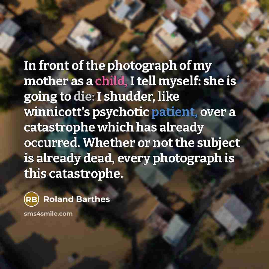 “In front of the photograph of my mother as a…” quote by Roland Barthes
