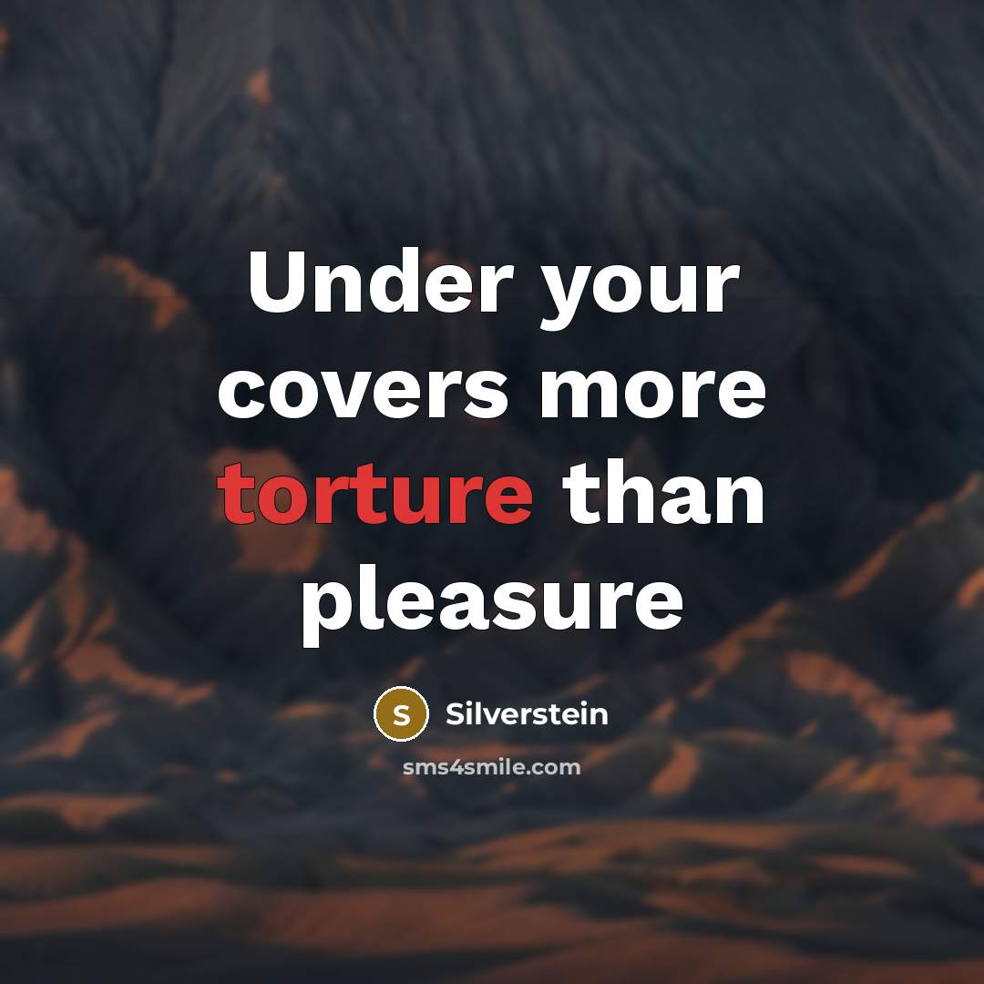 “Under your covers more torture than pleasure…” quote by Silverstein