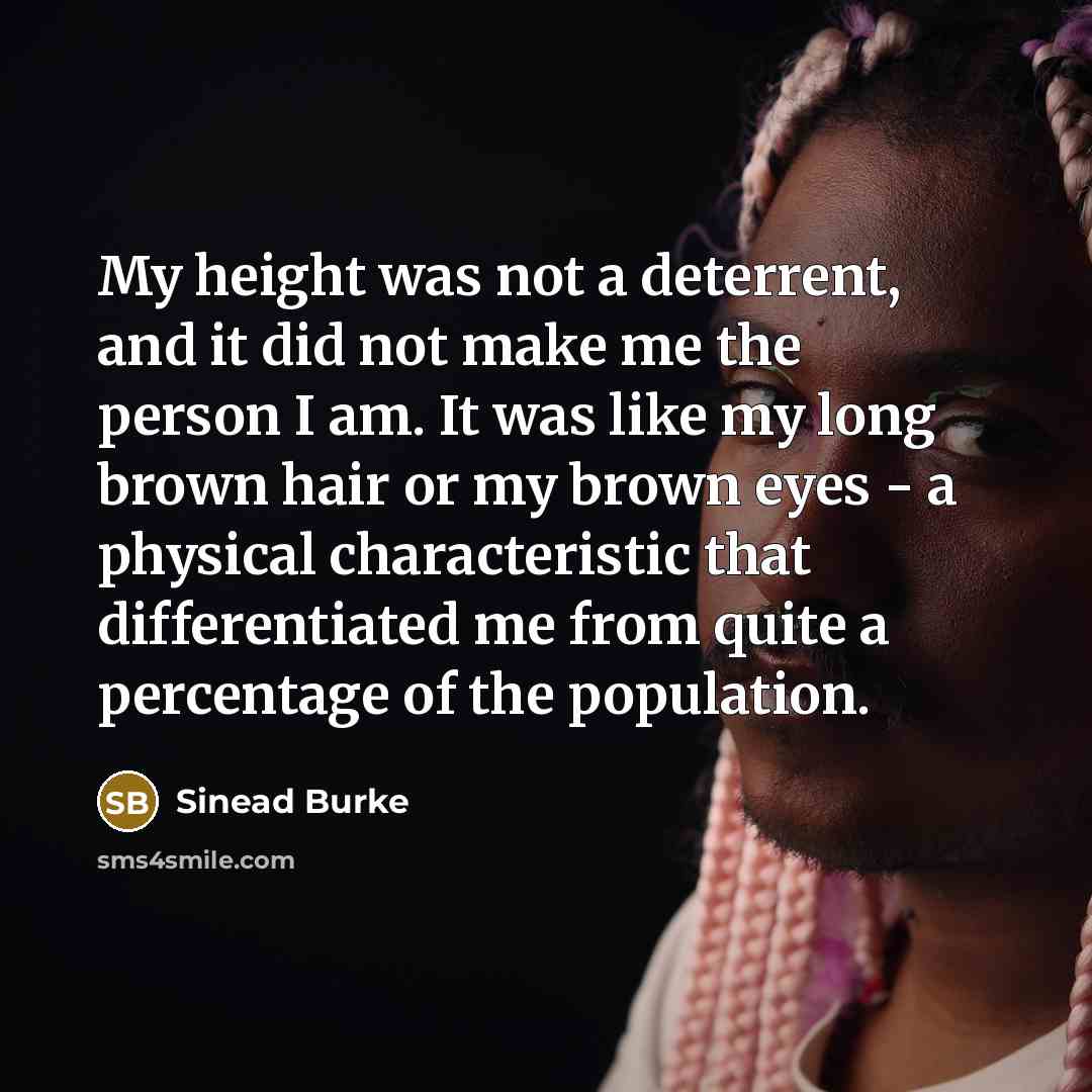 “My height was not a deterrent, and it did not…” quote by Sinead Burke