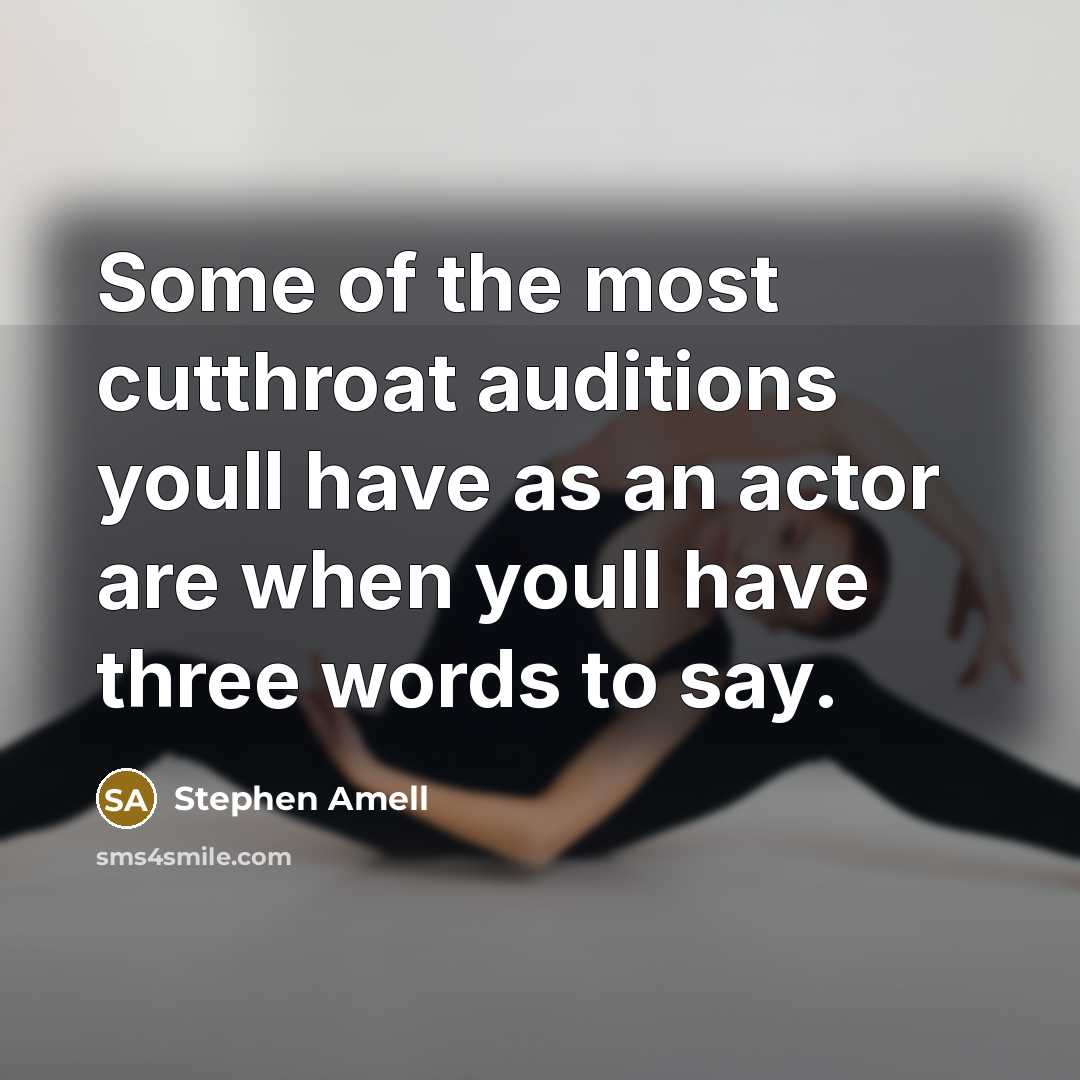 “Some of the most cutthroat auditions youll have as an…” quote by Stephen Amell