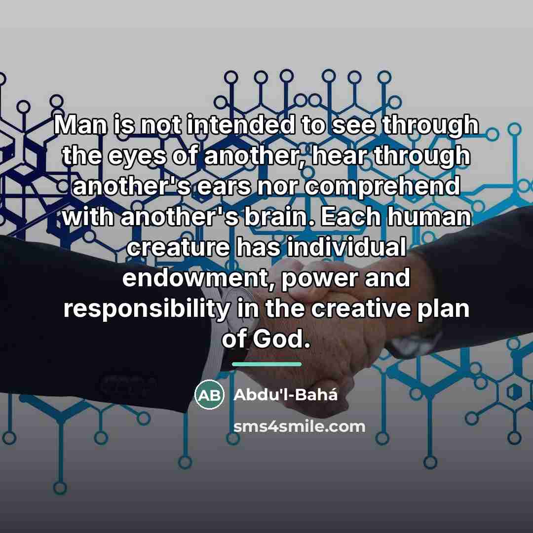 “Man is not intended to see through the eyes of…” quote by Abdu'l-Bahá