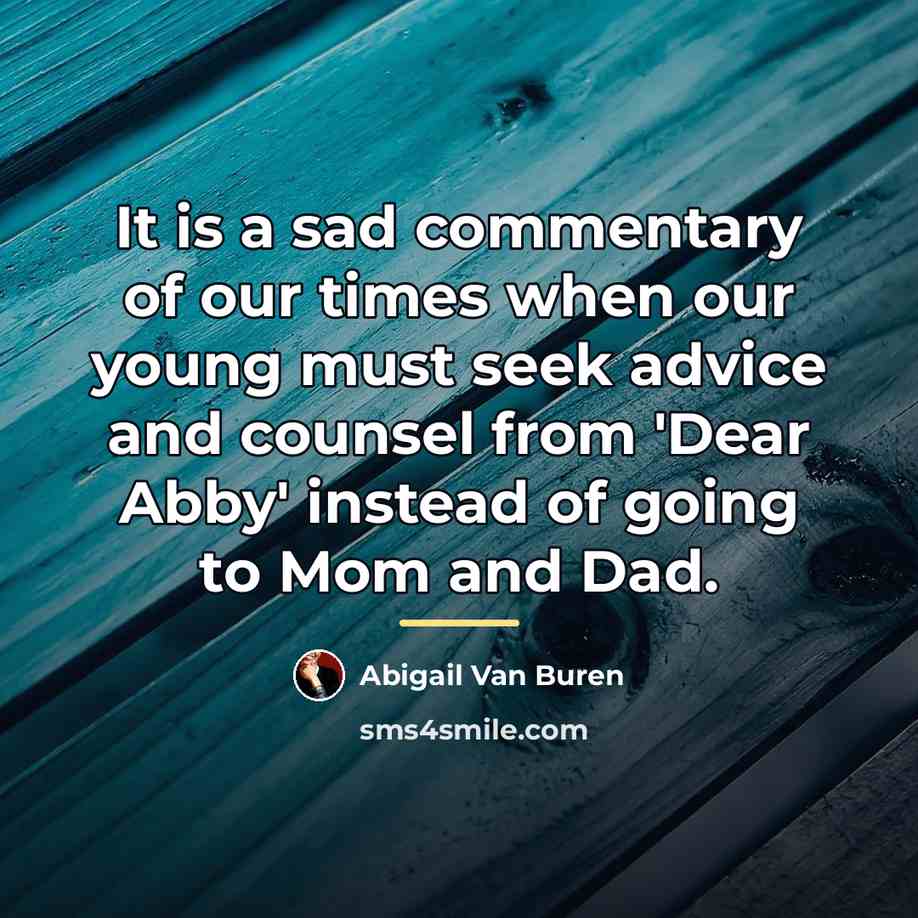 “It is a sad commentary of our times when our…” quote by Abigail Van Buren
