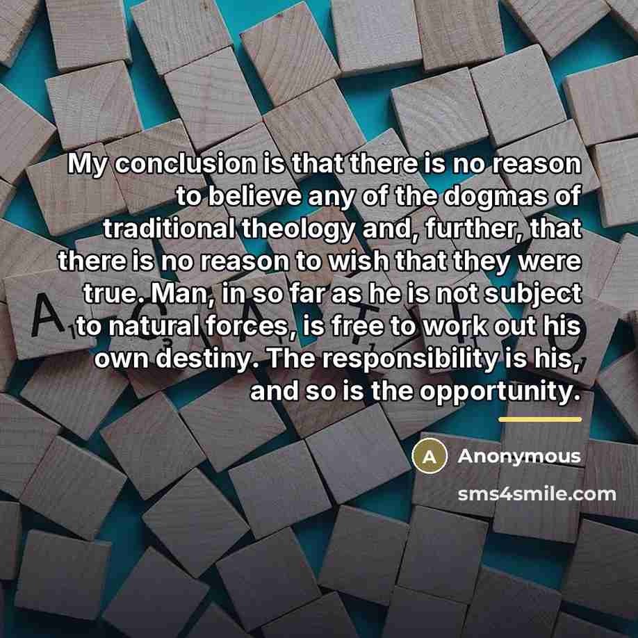 “My conclusion is that there is no reason to believe…” quote by Anonymous