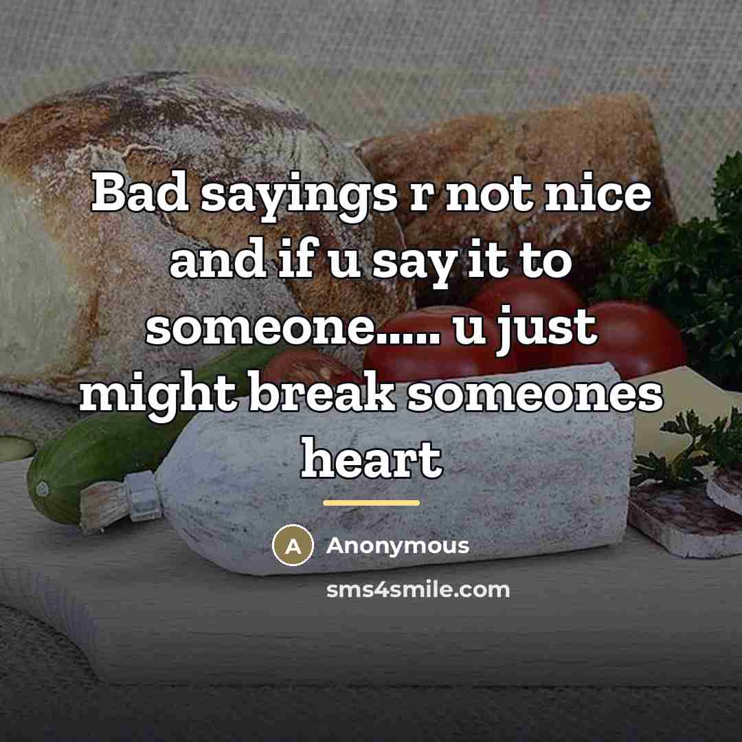 “Bad sayings r not nice and if u say it…” quote by Anonymous