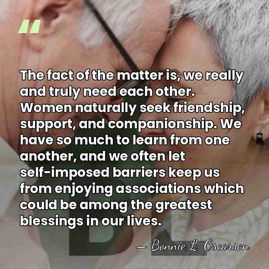 The fact of the matter is, we really and truly need each&hellip; - Bonnie L. Oscarson