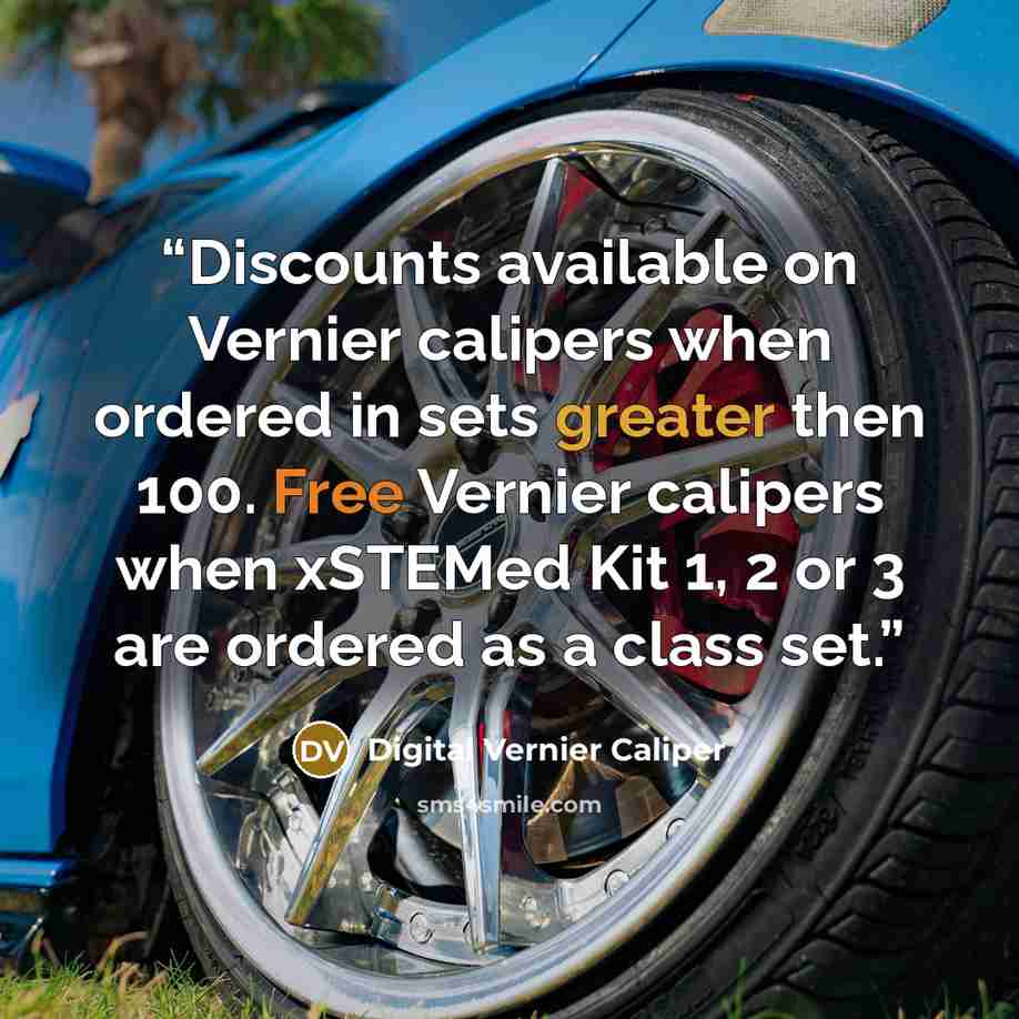 “Discounts available on Vernier calipers when ordered in sets greater then 100. Free Vernier calipers when xSTEMed Kit 1, 2 or 3 are ordered as a class set.” quote by Digital Vernier Caliper