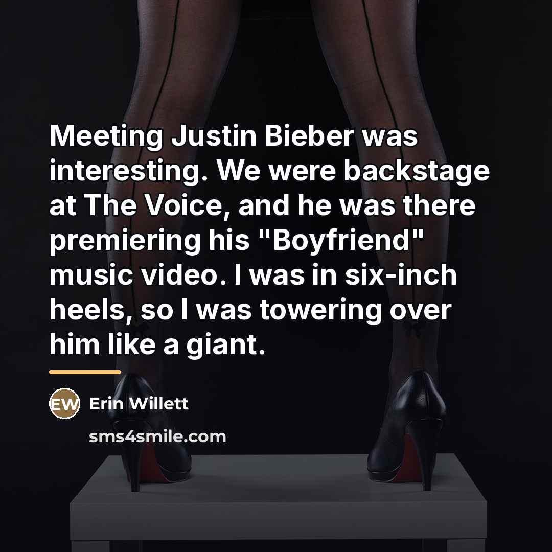 “Meeting Justin Bieber was interesting. We were backstage at The…” quote by Erin Willett