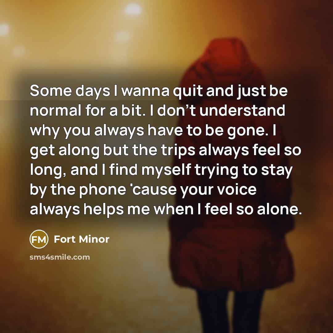 “Some days I wanna quit and just be normal for…” quote by Fort Minor