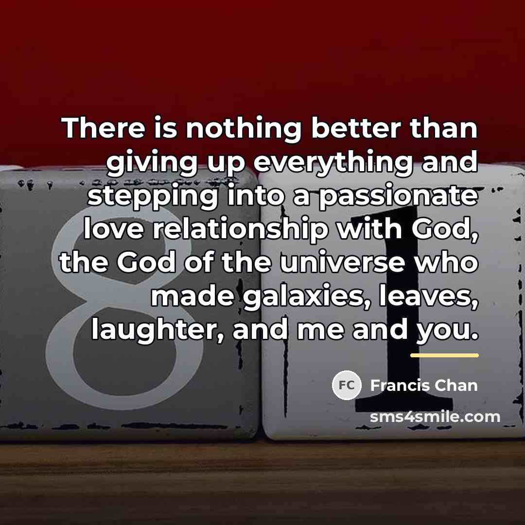 “There is nothing better than giving up everything and stepping…” quote by Francis Chan