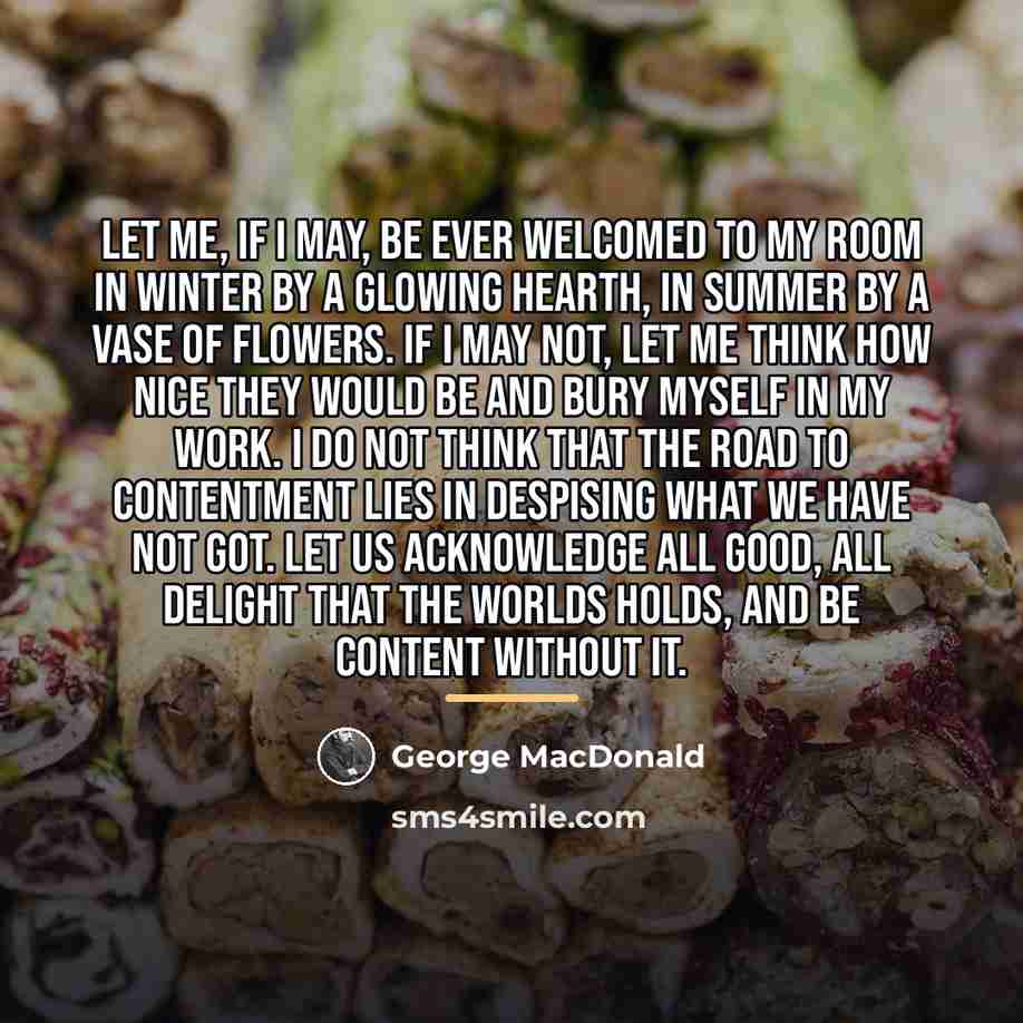 “Let me, if I may, be ever welcomed to my…” quote by George MacDonald