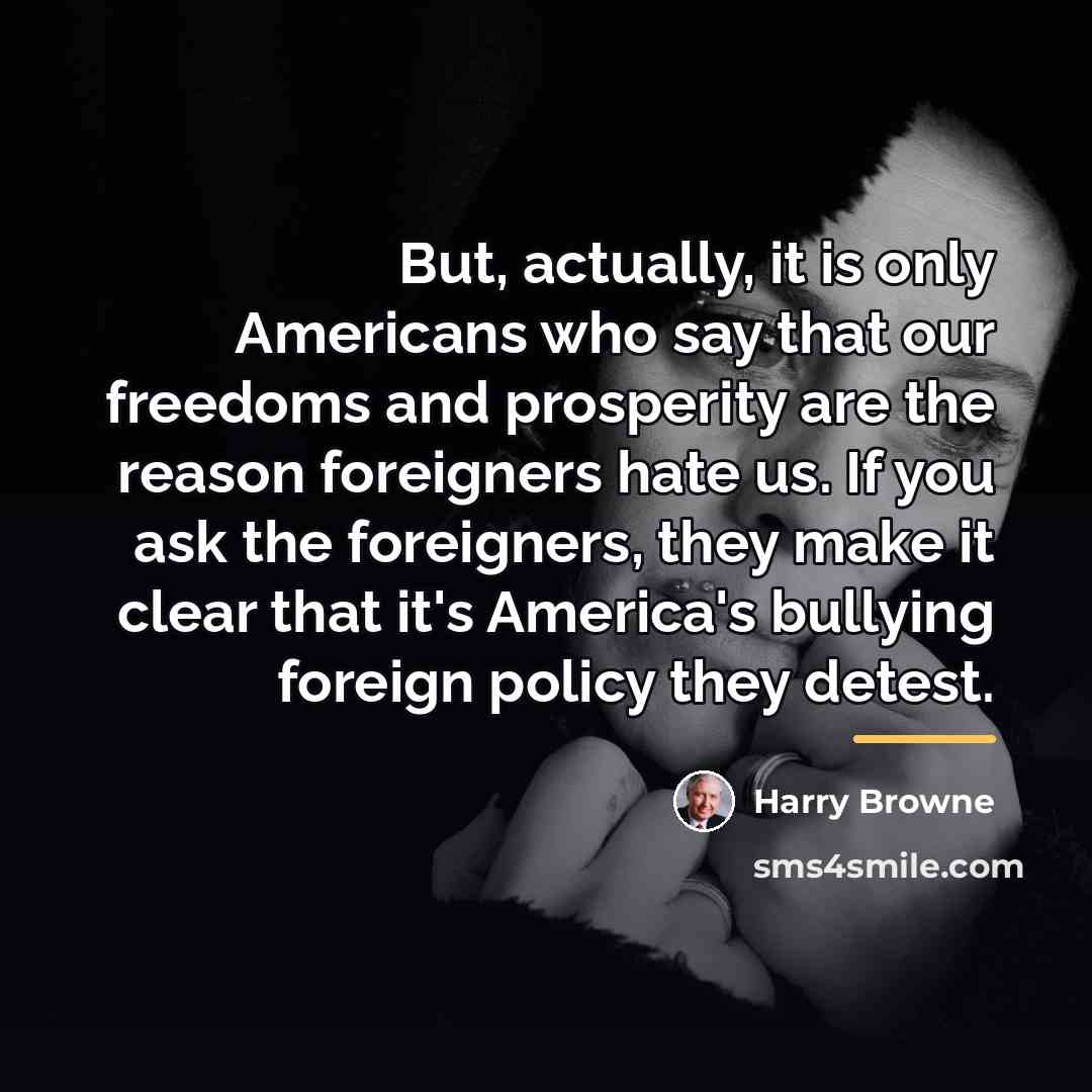 “But, actually, it is only Americans who say that our…” quote by Harry Browne