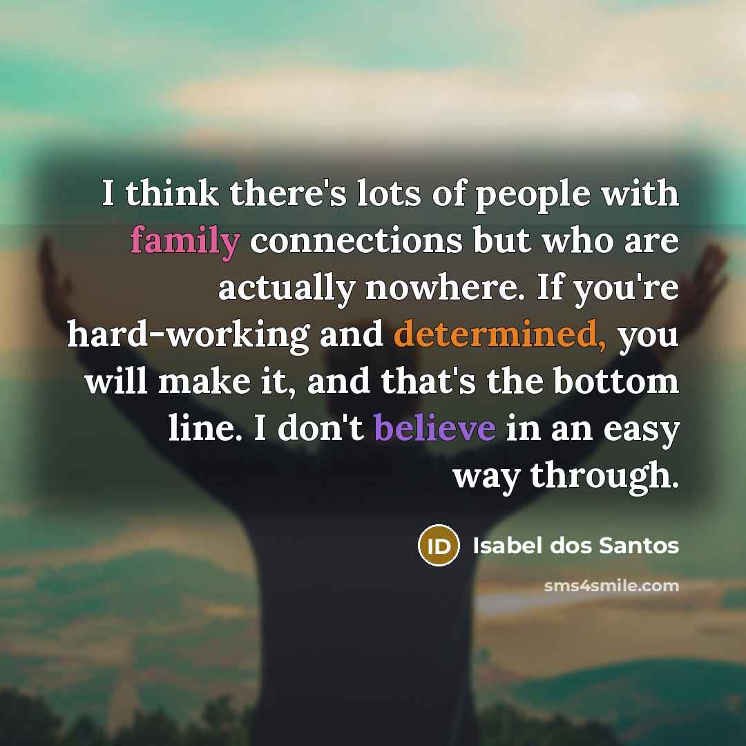 “I think there's lots of people with family connections but…” quote by Isabel dos Santos