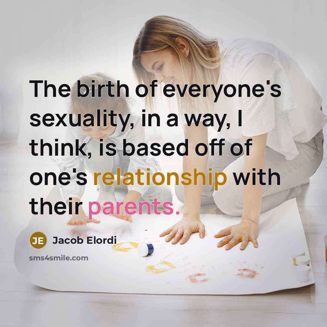 “The birth of everyone's sexuality, in a way, I think,…” quote by Jacob Elordi