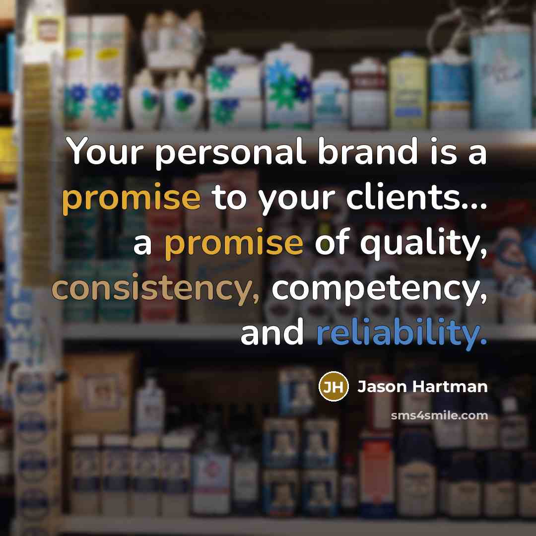 “Your personal brand is a promise to your clients... a…” quote by Jason Hartman
