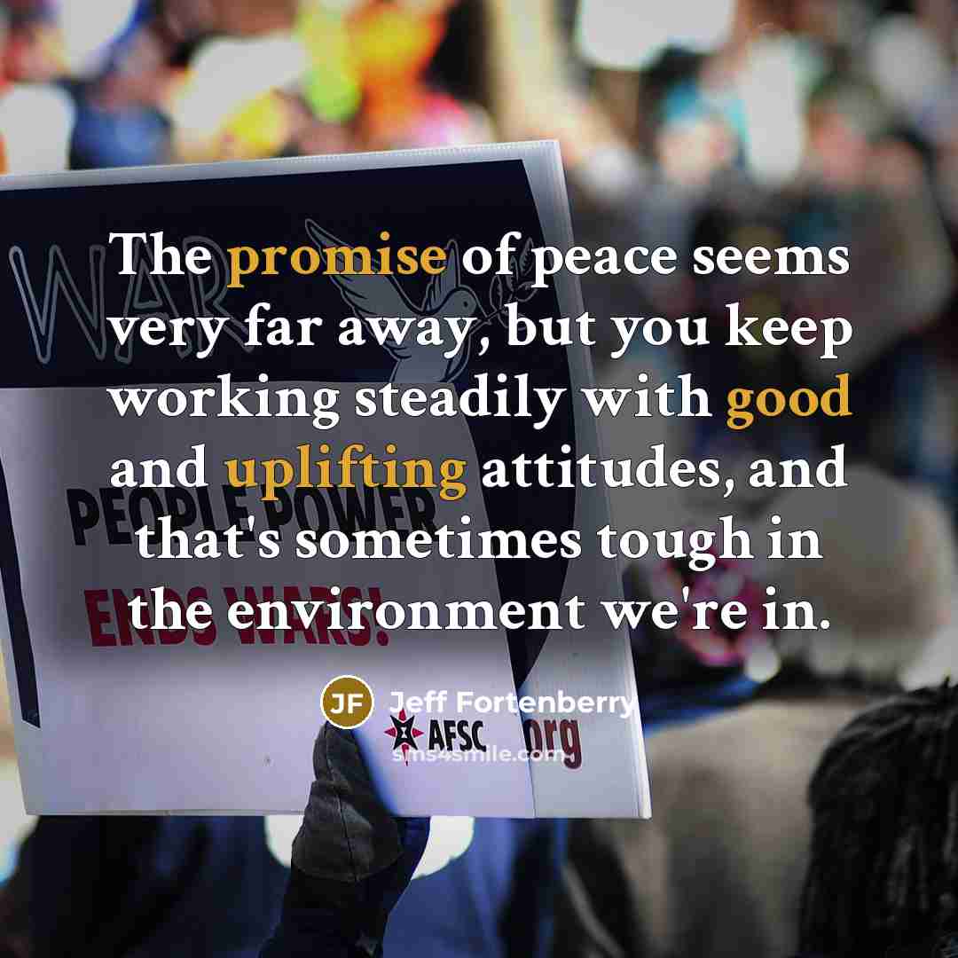 “The promise of peace seems very far away, but you…” quote by Jeff Fortenberry