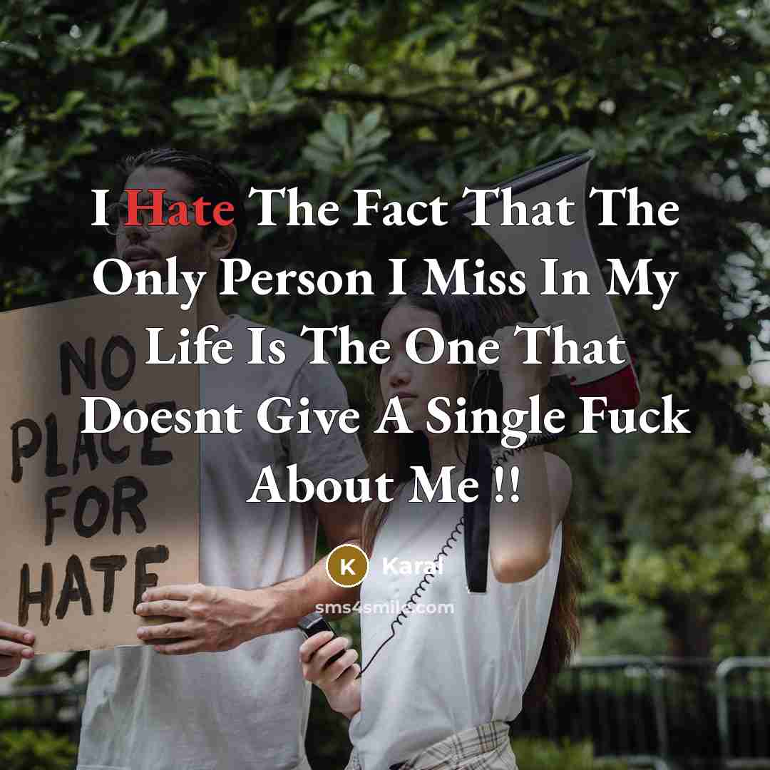“I Hate The Fact That The Only Person I Miss…” quote by Karal
