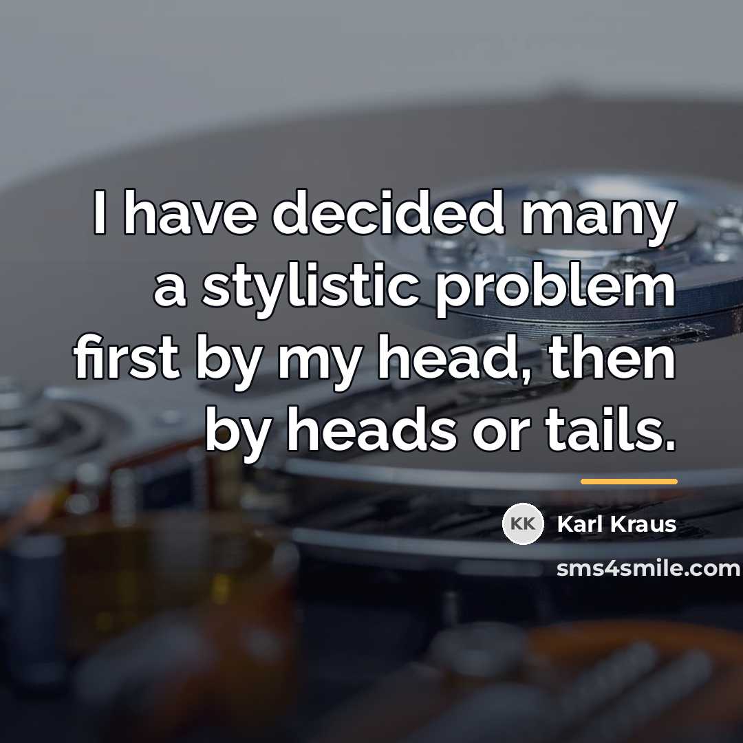“I have decided many a stylistic problem first by my…” quote by Karl Kraus